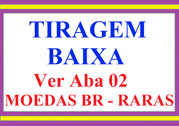 Moedas com BAIXA TIRAGEM , Ver ABA 02 -  MOEDAS BR RARAS