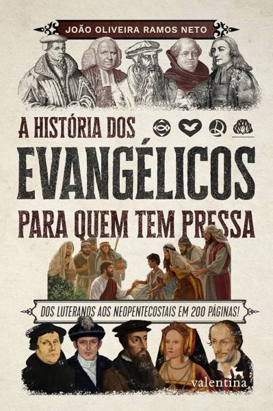 A HISTÓRIA DOS EVANGÉLICOS PARA QUEM TEM PRESSA
