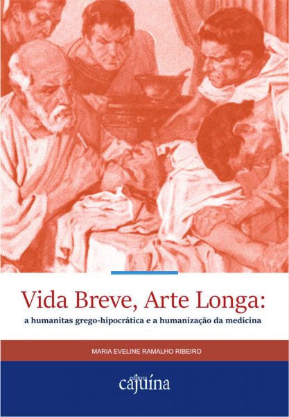 Vida breve, arte longa: a humanitas grego-hipocrática e a humanização da medicina