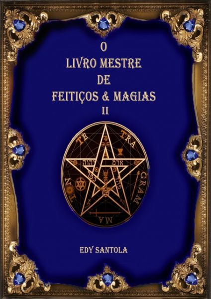 O Livro Mestre de Feitiços & Magias II