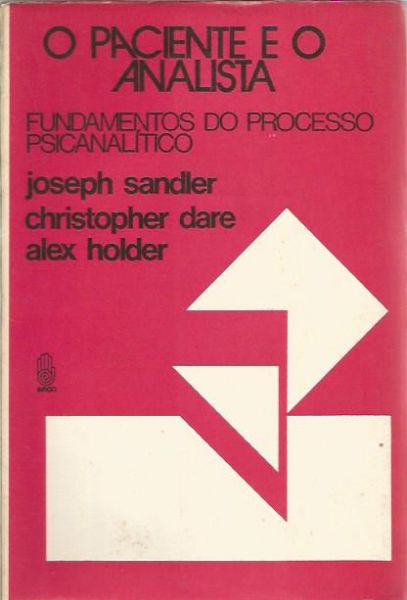 o paciente e o anlista - fundamentos do processo psicanalitico - joseph sandler / christopher dare /