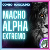 Macho Alfa Extremo
