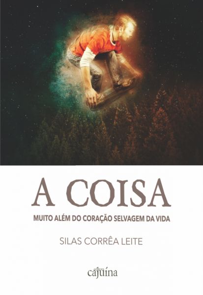 A COISA MUITO ALÉM DO CORAÇÃO SELVAGEM DA VIDA