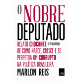 O Nobre Deputado - Márlon Reis