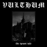 Vulthum - The Tyrant Tale