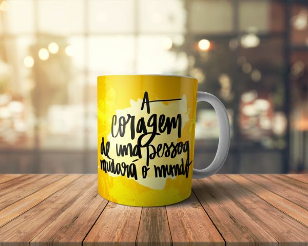 Caneca '' A coragem de uma pessoa mudará o mundo''