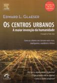 Os Centros Urbanos - A Maior Invenção da Humanidade