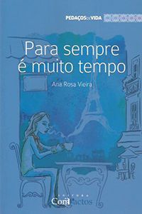 Para Sempre é Muito Tempo - Col. Pedaços de Vida