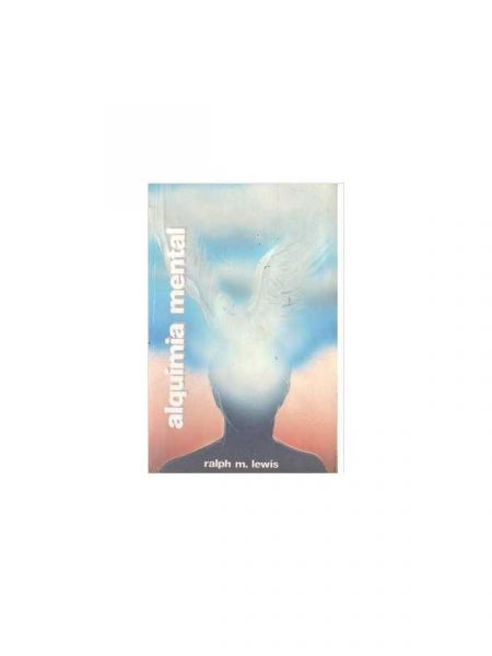 Alquimia Mental Livro Ralph Lewis Rosacruz Biblioteca