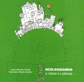 Ecologizando a Cidade e o Planeta