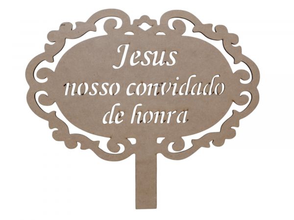 CÓD-CA07 PLACA CASAMENTO EM MDF CRU JESUS NOSSO CONVIDADO DE HORA 35X30