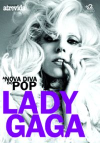 Lady Gaga - A Nova Diva do POP - Col. Atrevida (formato revista)