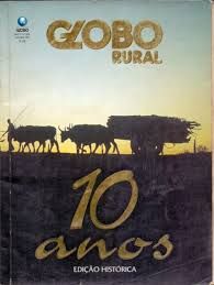 (GLOBO RURAL--120A--10 ANOS--EDIÇAO HISTORICA.)