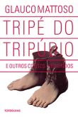 Tripé do Tripúdio - E Outros Contos Hediondos (capa dura)
