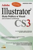 Adobe Illustrator CS 3 - Guia Prático e Visual para Amadores e Profissional