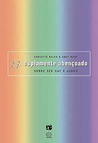 Duplamente Abençoado - Sobre ser Gay ou Judeu