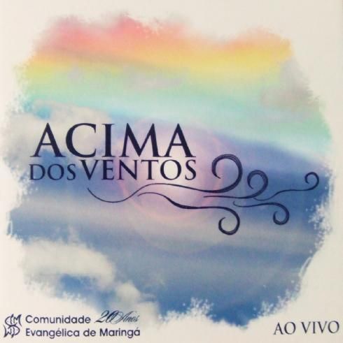 CD - Comunidade Evangélica de Maringá - Acima dos ventos