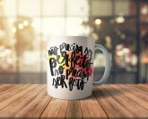 Caneca ''Não precisa ser perfeito , só precisa ser feito''