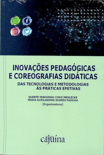 Inovações pedagógicas e coreografias didáticas: das tecnologias e metodologias às práticas efetivas