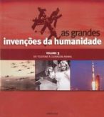 As Grandes Invenções da Humanidade Vol. 3 - Do Telefone à Clonagem Animal