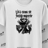 Viva Como Se Fosse Morrer