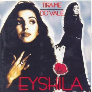 EYSHILA  - TIRA-ME DO VALE