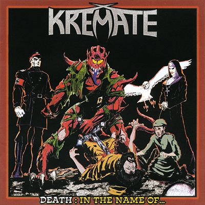 KREMATE ‎– Death: In The Name Of...