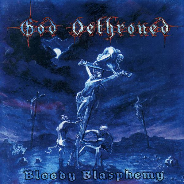 GOD DETHRONED (HOL) - "Bloody Blasphemy"