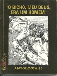 O BICHO,MEU DEUS,ERA UM HOMEM.