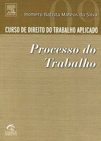 Curso de Direito do Trabalho Aplicado Vol.9 - Processo do Trabalho
