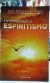DESVENDANDO O ESPIRITISMO LUIS EDUARDO DE SOUZA