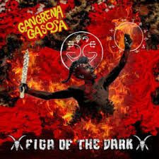 Gangrena Gasosa - Figa of the Dark ( Slipcase )