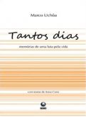 Tantos Dias - Memórias de uma Luta pela Vida