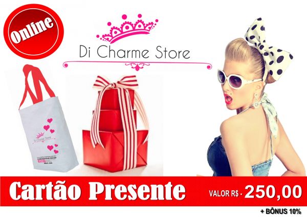 CARTÃO PRESENTE R$250,00 - DI CHARME STORE
