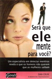 Será Que Ele Mente Para Você