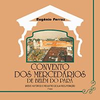 Convento dos Mercedários de Belém do Pará 2ª Ed. (capa dura)