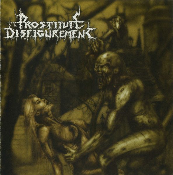 Prostitute Disfigurement - Deeds Of Derangement