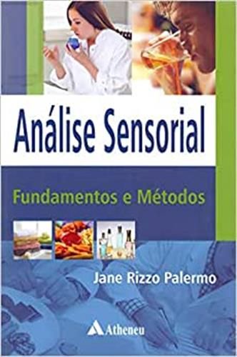 ANALISE SENSORIAL FUNDAMENTOS E METODOS Editora: ATHENEU Autor(es): JANE RIZZO PALERMO Categoria: LI