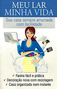 Meu Lar Minha Vida - Sua Casa Sempre Arrumada com Facilidade