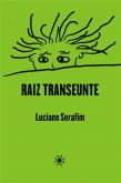 Raiz Transeunte - Luciano Serafim