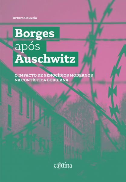 Borges após Auschwitz: o impacto de genocídios modernos na contística borgiana