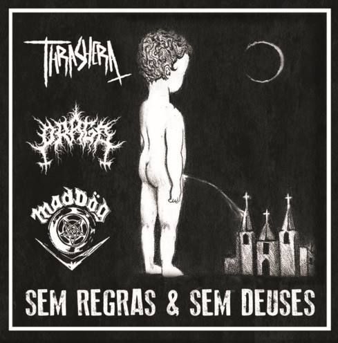 Thrashera / Praga / MadDög – "Sem Regras & Sem Deuses" CD Nacional!!!