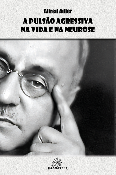 A Pulsão Agressiva na Vida e na Neurose