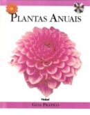 Guia Prático - Plantas Anuais ( Capa dura )