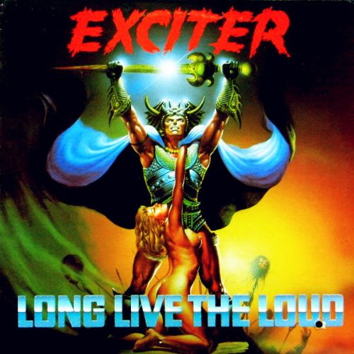 EXCITER - Long Live The Loud