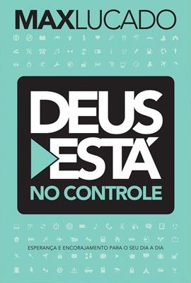 LIVRO DEUS ESTÁ NO CONTROLE ESPERANÇA E ENCORAJAMENTO PARA O SEU DIA A DIA