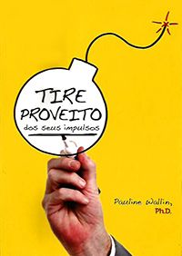 Tire Proveito dos seus Impulsos