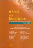 O Brasil dos Brasilianistas - Um Guia dos Estudos Sobre o Brasil nos Estados Unidos 1945 - 2000