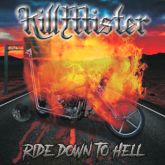 KILL MISTER - Ride Down To Hell