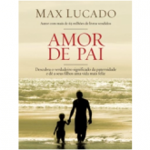 Amor de Pai - Max Lucado